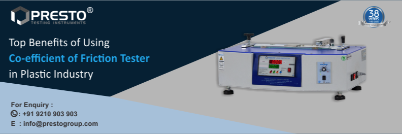 Top Benefits of Using Co-Efficient of Friction Tester in Plastic Industry